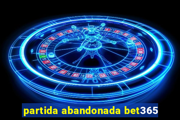 partida abandonada bet365